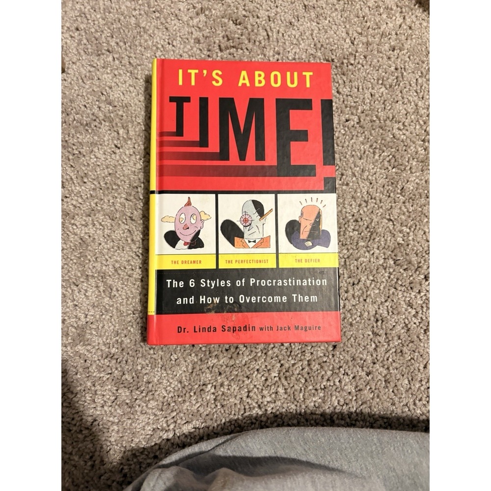 It's about Time!: The Six Styles of Procrastination and How to Overcome… Hardcov